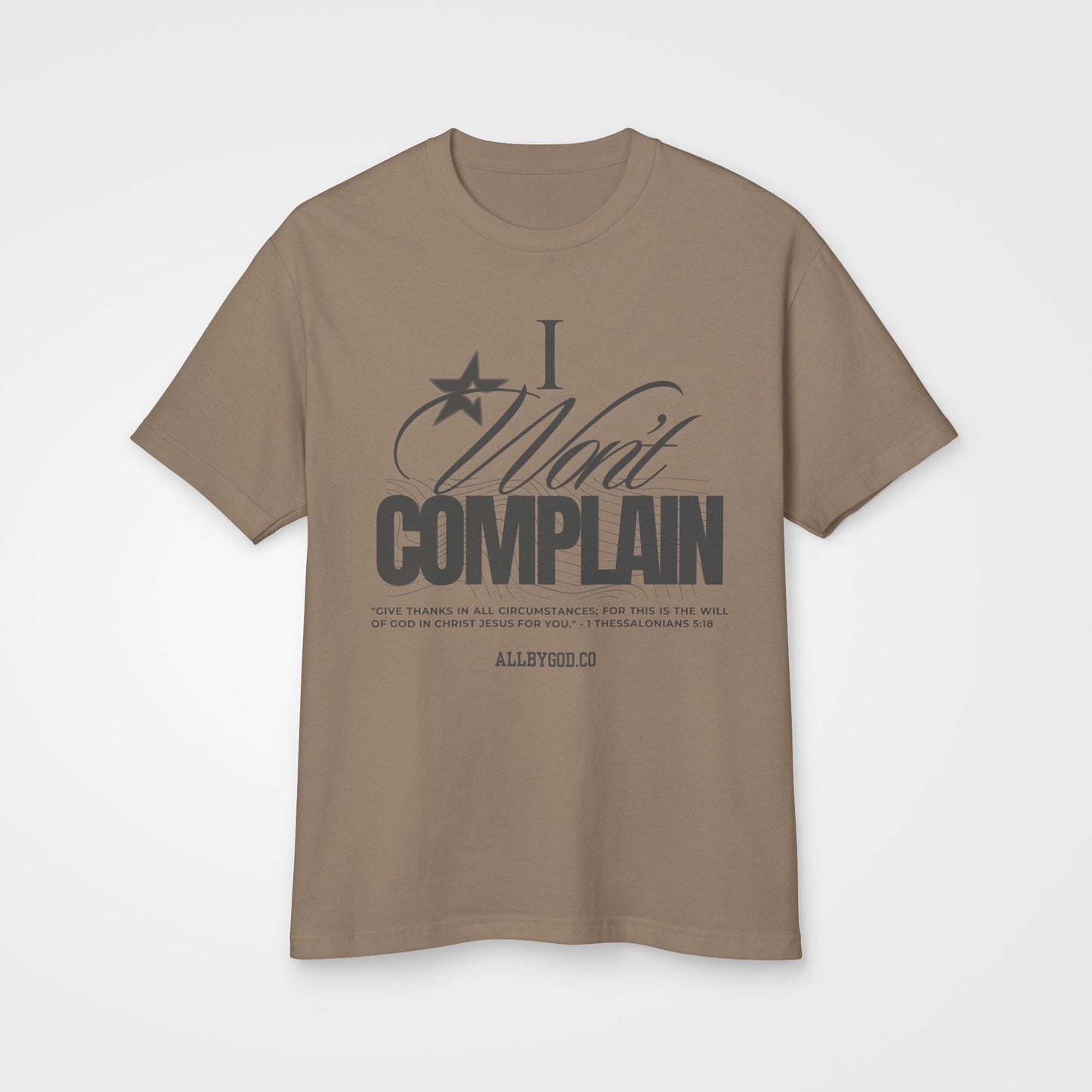 I Won't Complain Unisex Tee