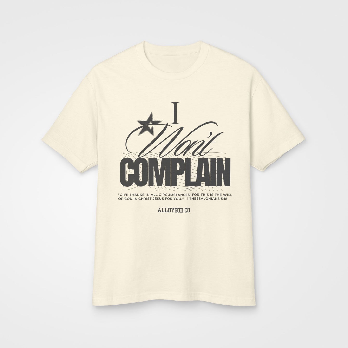 I Won't Complain Unisex Tee