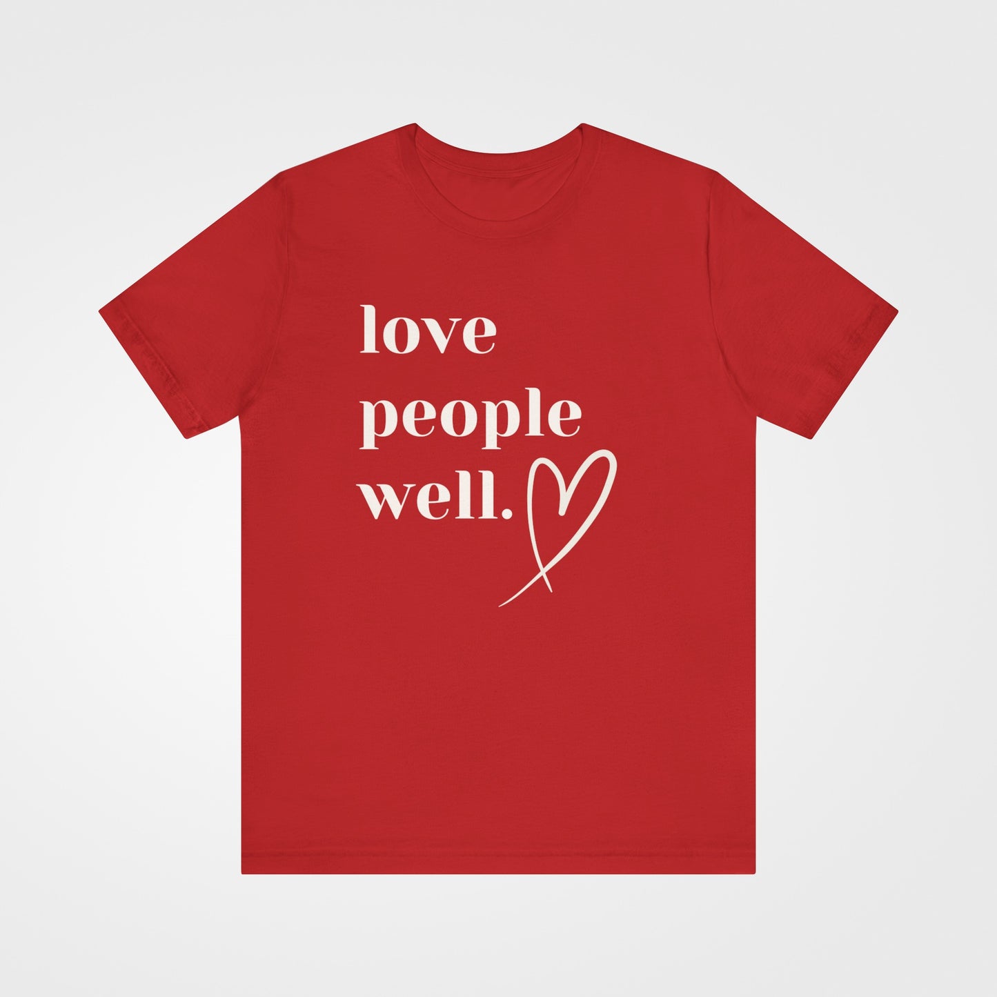 Love People Well Short Sleeve Tee