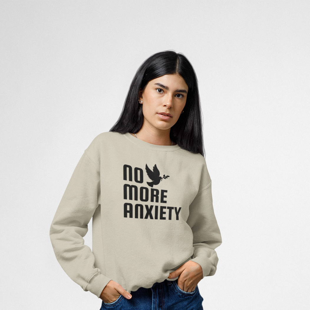No More Anxiety Sweatshirt