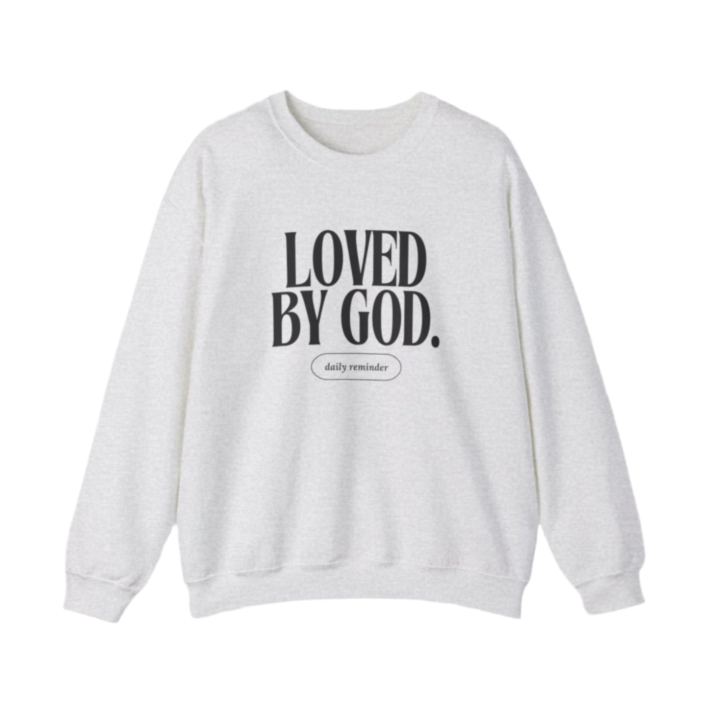 Loved by God Crewneck Sweatshirt