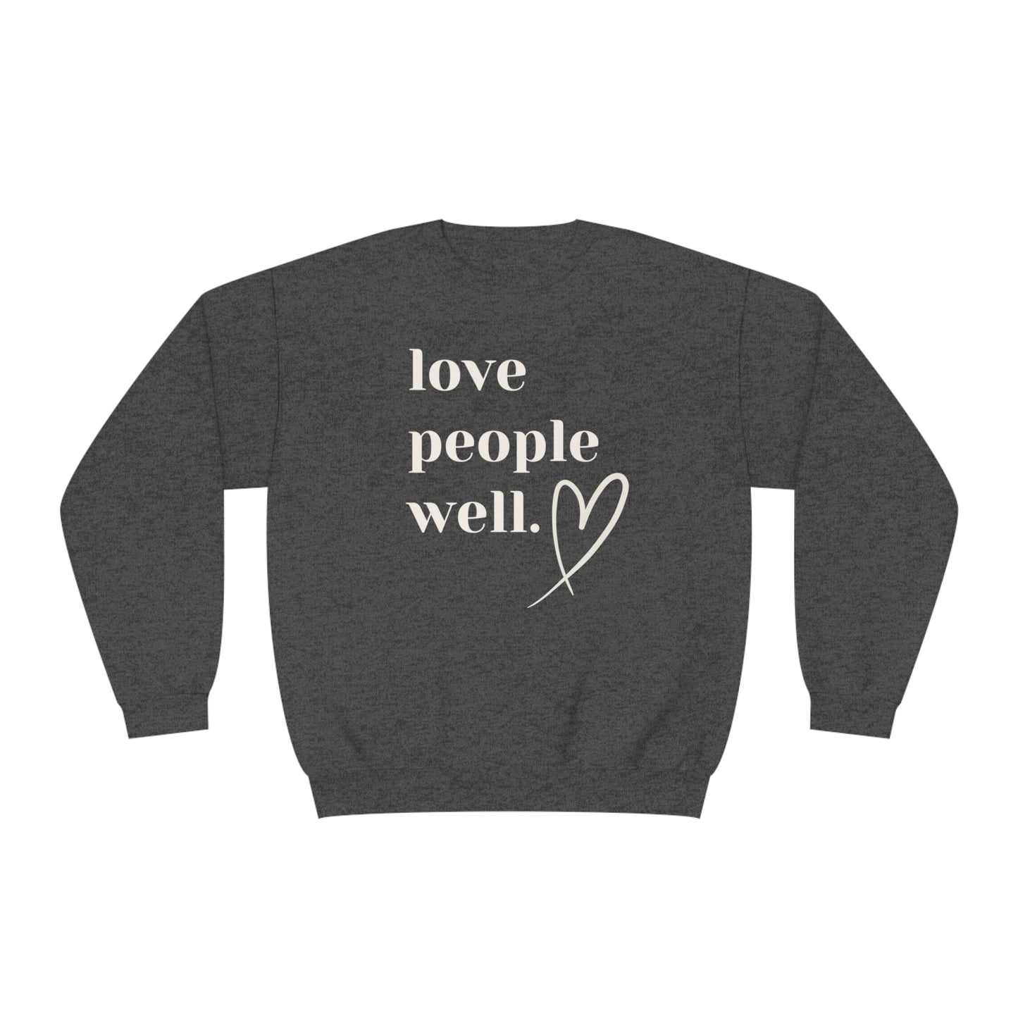 Love People Well Sweatshirt