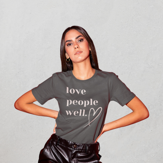 Love People Well Short Sleeve Tee